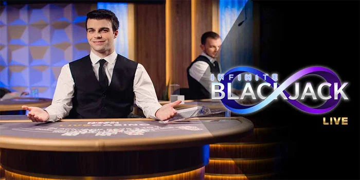 Live Infinite Blackjack - Permainan Live Casino yang Masih Populer