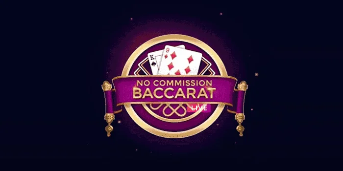 No-Commission-Baccarat-Live-Strategi-dan-Tips-untuk-Sukses