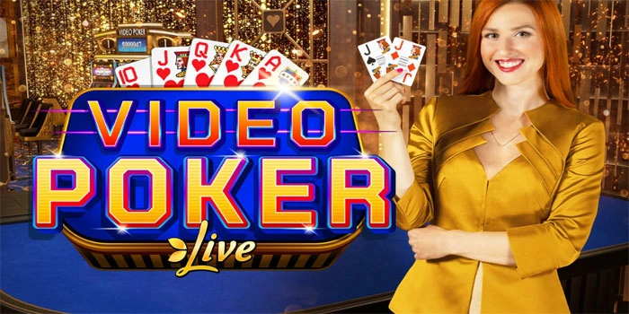 Video-Poker-Live-Menggabungkan-Strategi-dan-Hiburan-dalam-Format-Casino-Modern